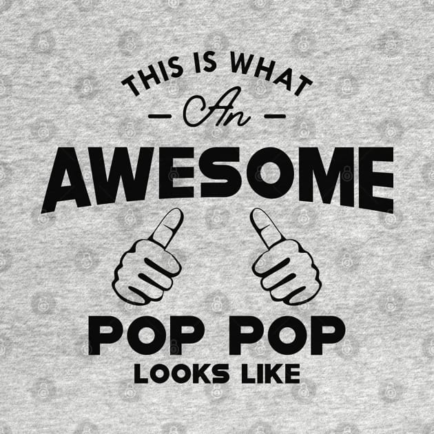 Pop pop - This is what an awesome pop pop looks like by KC Happy Shop